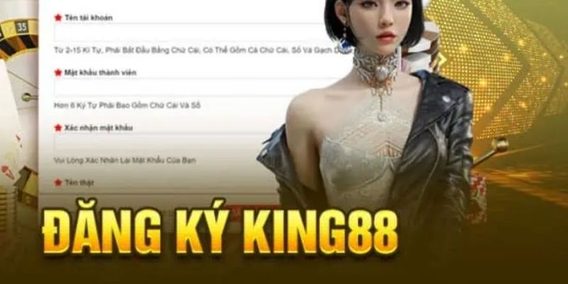 Đăng ký tài khoản King88 - web cá độ bóng đá uy tín